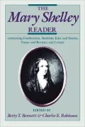 The Mary Shelley Reader: Containing Frankenstein, Mathilda, Tales and Stories, Essays and Reviews, and Letters
