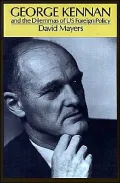 George Kennan and the dilemmas of US foreign policy