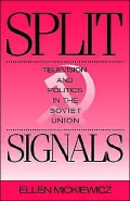 Split Signals: Television and Politics in the Soviet Union