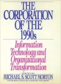 Corporation of the 1990s: Information Technology and Organizational Transformation
