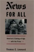 News for All : America's Coming-of-Age with the Press