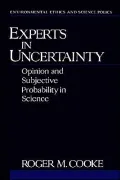 Experts in Uncertainty: Opinion and Subjective Probability in Science