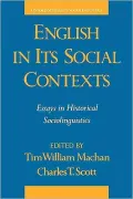 English in Its Social Contexts: Essays in Historical Sociolinguistics