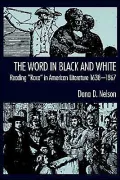 The Word in Black and White: Reading Race in American Literature, 1638-1867