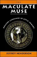 The Maculate Muse: Obscene Language in Attic Comedy