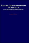 Applied Demography for Biologists: With Special Emphasis on Insects