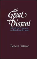 Great Dissent: John Henry Newman and the Liberal Heresy
