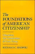 The Foundations of American Citizenship: Liberalism, the Constitution, and Civic Virtue