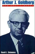 Arthur J. Goldberg: New Deal Liberal