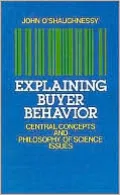 Explaining Buyer Behavior: Central Concepts and Philosophy of Science Issues