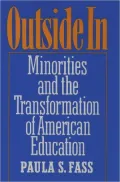Outside In: Minorities and the Transformation of American Education