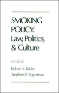 Smoking Policy: Law, Politics, and Culture