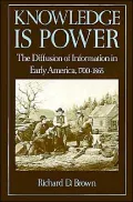 Knowledge Is Power: The Diffusion of Information in Early America, 1700-1865
