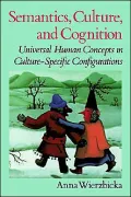 Semantics, Culture, and Cognition: Universal Human Concepts in Culture-Specific Configurations