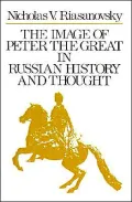 The Image of Peter the Great in Russian History and Thought