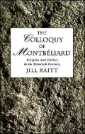 The Colloquy of Montbeliard: Religion and Politics in the Sixteenth Century