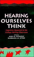 Hearing Ourselves Think: Cognitive Research in the College Writing Classroom