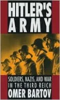 Hitler's Army : Soldiers, Nazis, and War in the Third Reich