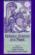 Religion, Science, and Magic; In Concert and in Conflict