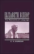 Elizabeth Bishop: The Restraints of Language