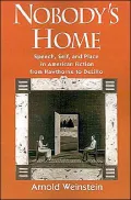 Nobody's Home: Speech, Self, and Place in American Fiction from Hawthorne to Delillo