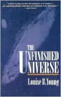 The Unfinished Universe