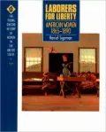 Laborers for Liberty : American Women, 1865-1890