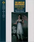 The Limits of Independence : American Women, 1760-1800