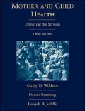 Mother and Child Health: Delivering the Services