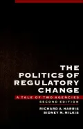 The Politics of Regulatory Change : A Tale of Two Agencies