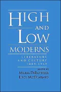 High and Low Moderns: Literature and Culture, 1889-1939