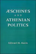 Aeschines and Athenian Politics