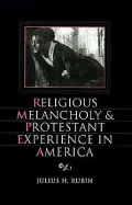 Religious Melancholy and Protestant Experience in America
