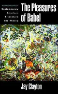 The Pleasures of Babel: Contemporary American Literature and Theory