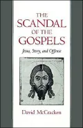 The Scandal of the Gospels: Jesus, Story, and Offense
