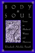 Body & Soul: Essays on Medieval Women and Mysticism