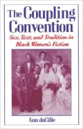 The Coupling Convention: Sex, Text, and Tradition in Black Women's Fiction
