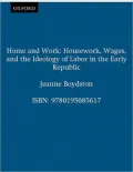 Home and Work: Housework, Wages, and the Ideology of Labor in the Early Republic