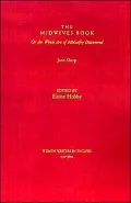 The Midwives Book: Or the Whole Art of Midwifry Discovered