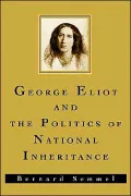 George Eliot and the Politics of National Inheritance