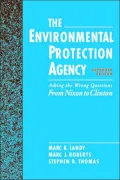 Environmental Protection Agency: Asking the Wrong Questions from Nixon to Clinton