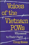 Voices of the Vietnam POWs : Witnesses to Their Fight