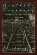 Southern Crossing: A History of the American South, 1877-1906