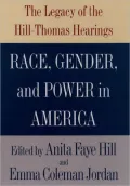 Race, Gender and Power in America : The Legacy of the Hill-Thomas Hearings