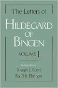 The Letters of Hildegard of Bingen, Vol. 1