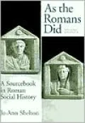 As the Romans Did: A Sourcebook in Roman Social History