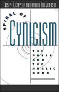 Spiral of Cynicism: The Press and the Public Good