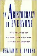 An Aristocracy of Everyone: The Politics of Education and the Future of America