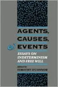 Agents, Causes, and Events: Essays on Indeterminism and Free Will