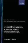 Optical Propagation in Linear Media: Atmospheric Gases and Particles, Solid-State Components, and Water